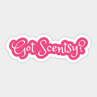 Got Scentsy? Sticker